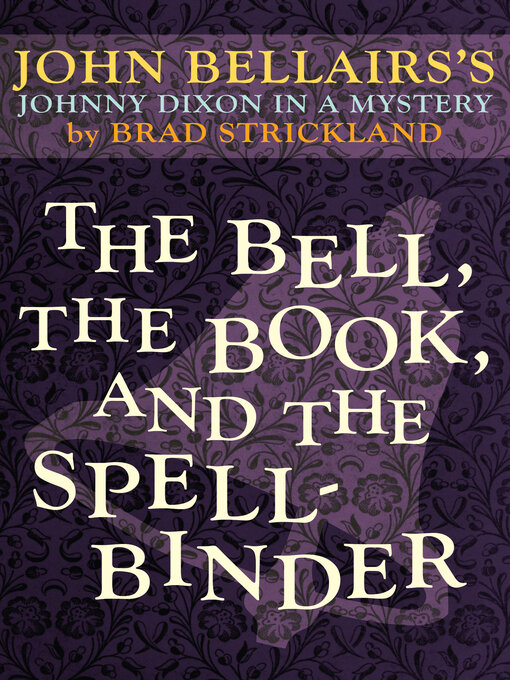 Title details for Bell, the Book, and the Spellbinder by John Bellairs - Available